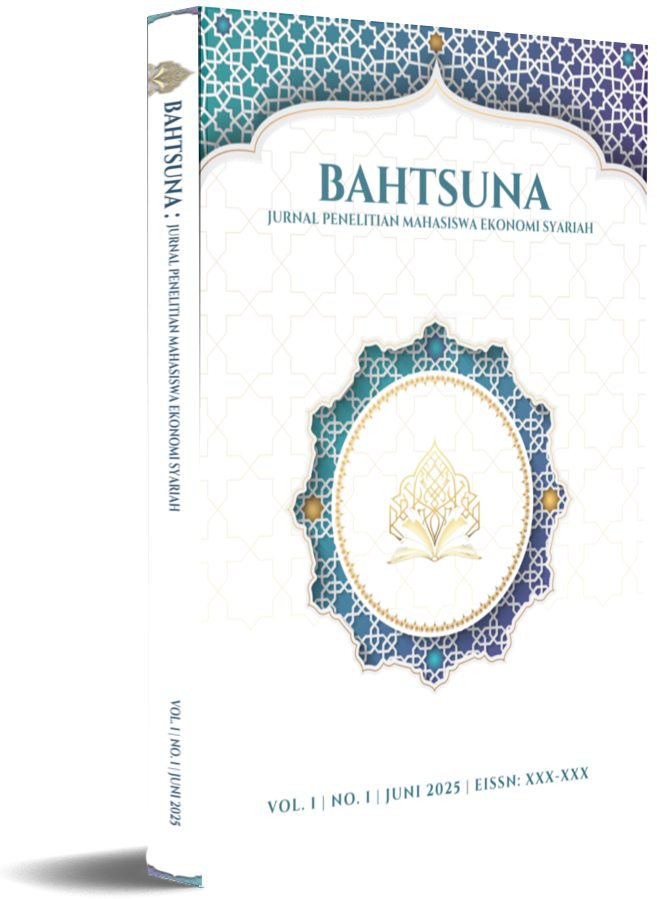 					View Vol. 1 No. 1 (2025): BAHTSUNA: Jurnal Penelitian Mahasiswa Ekonomi Syariah
				